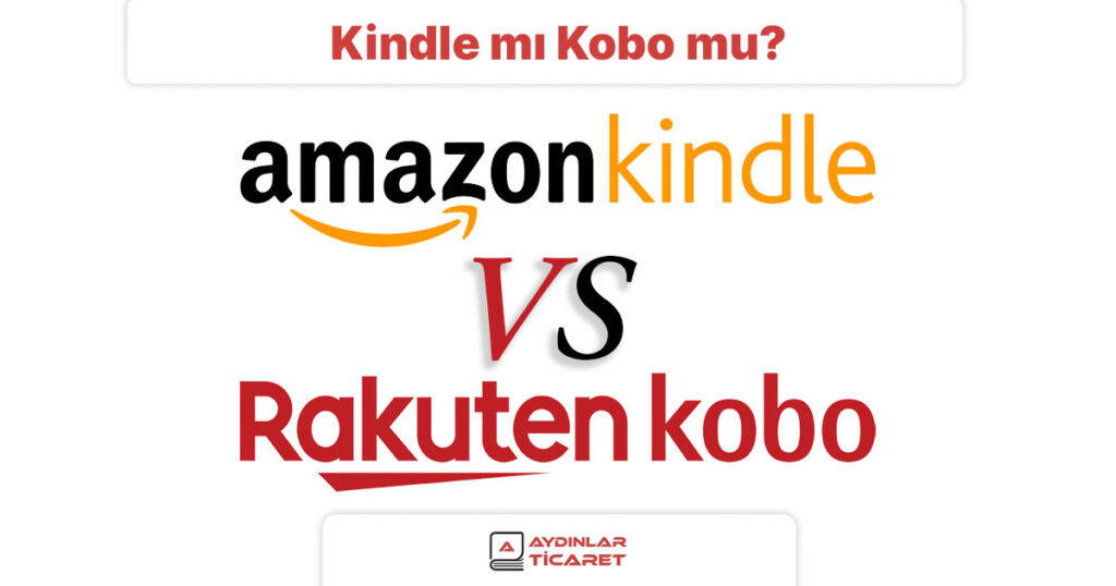 Amazon Kindle ve Rakuten Kobo e-kitap okuyucuların marka ve model karşılaştırması